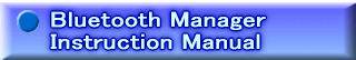 Bluetooth Manager Instruction Manual
